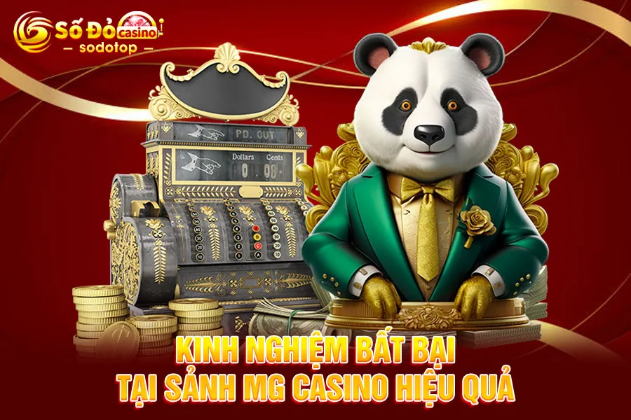 kinh-nghiệm-bất-bại-tại-sảnh mg casino hiệu-quả