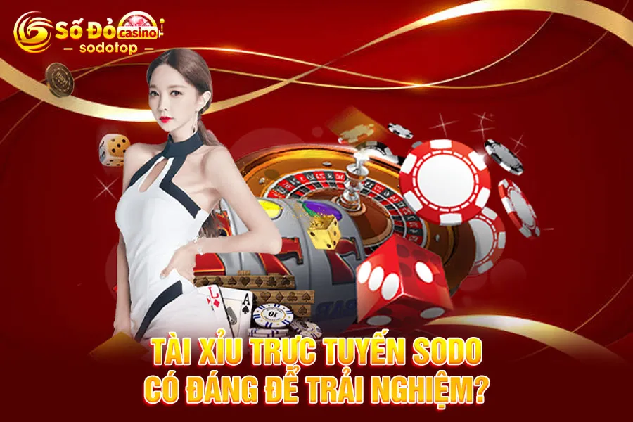tài-xỉu-trực-tuyến-sodo-có-đáng-để-trải-nghiệm